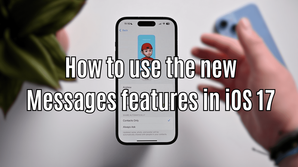 How To Use The New Message Features in iOS 17