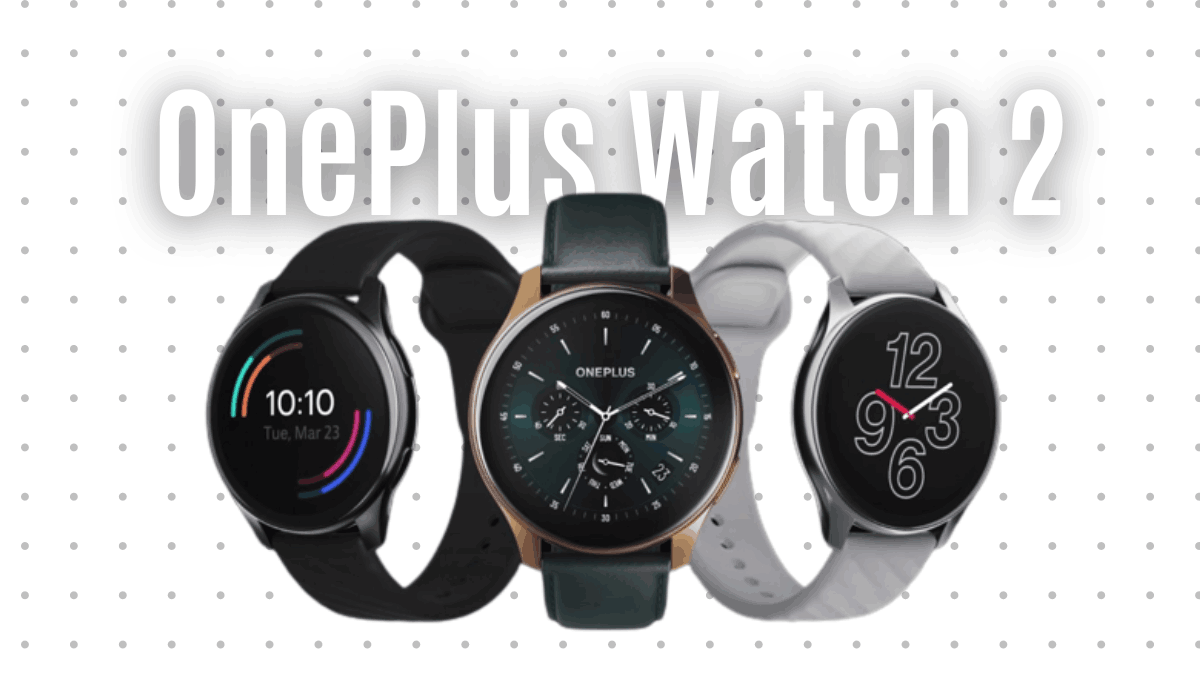 OnePlus Watch 2 is tipped to launch next year